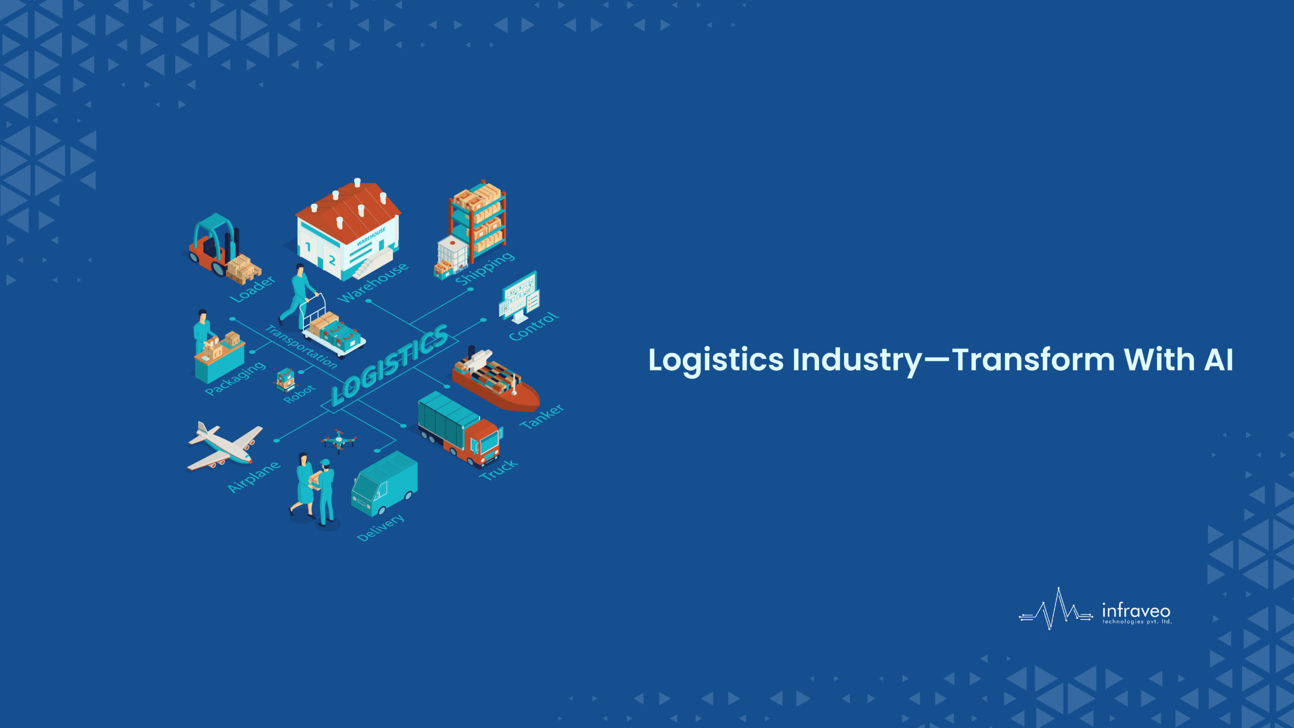 AI's Impact on Logistics Challenges - Infraveo Technologies